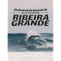 Discovering Ribeira Grande: Surf