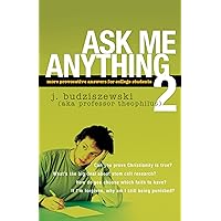 Ask Me Anything 2: More Provocative Answers for College Students Ask Me Anything 2: More Provocative Answers for College Students Paperback Kindle
