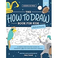 The How to Draw Book for Kids, Adventure Edition: A Fun and Easy Step-by-Step Guide to Drawing All Things Camping, Sports, Pirates, Knights, Cars and More (How to Draw for Kids) The How to Draw Book for Kids, Adventure Edition: A Fun and Easy Step-by-Step Guide to Drawing All Things Camping, Sports, Pirates, Knights, Cars and More (How to Draw for Kids) Paperback