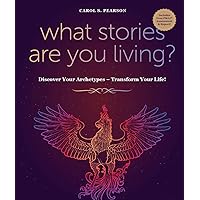 What Stories Are You Living?: Discover Your Archetypes - Transform Your Life! What Stories Are You Living?: Discover Your Archetypes - Transform Your Life! Paperback Kindle