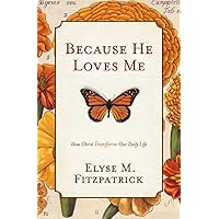 Because He Loves Me: How Christ Transforms Our Daily Life Because He Loves Me: How Christ Transforms Our Daily Life Paperback Audible Audiobook Audio CD