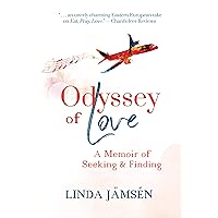 Odyssey of Love: A Memoir of Seeking & Finding Odyssey of Love: A Memoir of Seeking & Finding Kindle Paperback