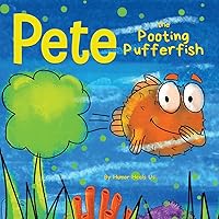 Pete the Pooting Pufferfish: A Funny Story About a Fish Who Poots (Farts) (Farting Adventures) Pete the Pooting Pufferfish: A Funny Story About a Fish Who Poots (Farts) (Farting Adventures) Paperback Audible Audiobook Kindle Hardcover
