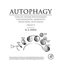 Autophagy: Cancer, Other Pathologies, Inflammation, Immunity, Infection, and Aging Autophagy: Cancer, Other Pathologies, Inflammation, Immunity, Infection, and Aging Kindle Hardcover