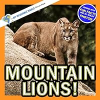 Mountain Lions!: A My Incredible World Picture Book for Children (My Incredible World: Nature and Animal Picture Books for Children)