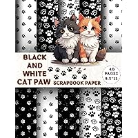 BLACK AND WHITE CAT PAW SCRAPBOOK PAPER: Double-Sided Craft Paper For Card Making, Origami, and Decorative Collage Art for Junk Journals.