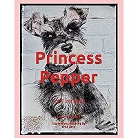 Princess Pepper: The First Book Princess Pepper: The First Book Paperback Hardcover
