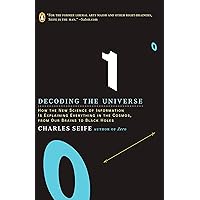 Decoding the Universe: How the New Science of Information Is Explaining Everything in the Cosmos, from Our Brains to Black Holes Decoding the Universe: How the New Science of Information Is Explaining Everything in the Cosmos, from Our Brains to Black Holes Paperback Kindle Hardcover