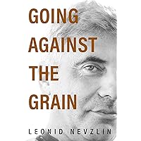 Going Against the Grain: From Struggling Jewish Minority to International Philanthropist, the Leonid Nevzlin Story