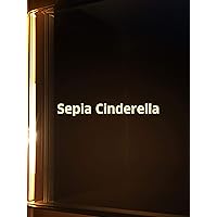 Sepia Cinderella