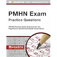 PMHN Exam Practice Questions: PMHN Practice Tests & Review for the Psychiatric and Mental Health Nurse Exam PMHN Exam Practice Questions: PMHN Practice Tests & Review for the Psychiatric and Mental Health Nurse Exam Paperback Kindle