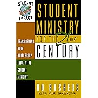 Student Ministry for the 21st Century: Transforming Your Youth Group Into A Vital Student Ministry Student Ministry for the 21st Century: Transforming Your Youth Group Into A Vital Student Ministry Hardcover Paperback