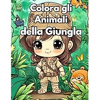 Colora gli Animali della Giungla: Un'avventura di Creatività per i Piccoli Esploratori (Color the) (Italian Edition)