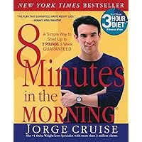 8 Minutes in the Morning: A Simple Way to Shed Up to 2 Pounds a Week -- Guaranteed 8 Minutes in the Morning: A Simple Way to Shed Up to 2 Pounds a Week -- Guaranteed Paperback Hardcover
