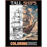Stress Relief Tall Sailing Ships Adult Coloring Book: Calming Illustrative Designs for Men, Women, Teens and Seniors. Stress Relief Tall Sailing Ships Adult Coloring Book: Calming Illustrative Designs for Men, Women, Teens and Seniors. Paperback