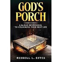God's Porch: A 60 Day Devotional To Unlocking Your Best Life God's Porch: A 60 Day Devotional To Unlocking Your Best Life Paperback Kindle