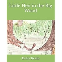 Little Hen in the Big Wood Little Hen in the Big Wood Paperback