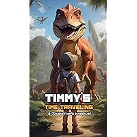 Timmy’s Time-Traveling: A Journey with Dinosaurs