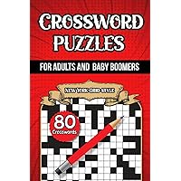 Crossword Puzzles For Adults & Baby Boomers: Reduce Stress & Improve Memory While Enhancing Problem-Solving & Cognitive Skills - New York Grid Style Crossword Puzzle Book - 80 Crossword Puzzles