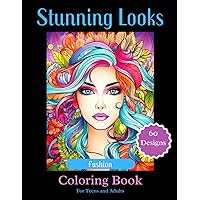 Stunning Looks - Fashion Coloring Book for Teens and Adults: Fashion Design Coloring Book | Beautiful Hairstyles, Dresses, Flowers Adult Coloring Book for Women and Teen Girls