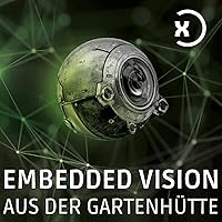 Embedded Vision aus der Gartenhütte