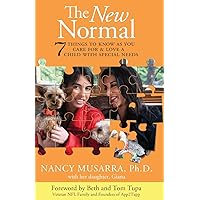 The New Normal: 7 Things to Know as You Care for & Love a Child with Special Needs The New Normal: 7 Things to Know as You Care for & Love a Child with Special Needs Paperback Kindle