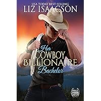 Her Cowboy Billionaire Bachelor: An Everett Sisters Novel (Christmas in Coral Canyon™ Book 6) Her Cowboy Billionaire Bachelor: An Everett Sisters Novel (Christmas in Coral Canyon™ Book 6) Kindle Audible Audiobook Paperback