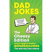 Dad Jokes: The Cheesy Edition: From the Instagram sensation @DadSaysJokes Dad Jokes: The Cheesy Edition: From the Instagram sensation @DadSaysJokes Hardcover Kindle