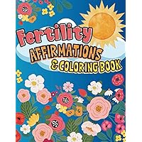 Fertility Affirmations & Coloring Book Fertility Affirmations & Coloring Book Paperback
