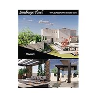 Landscape Touch Vol. 1: Total Outdoor Living: Design & Ideas Landscape Touch Vol. 1: Total Outdoor Living: Design & Ideas Kindle Hardcover Paperback
