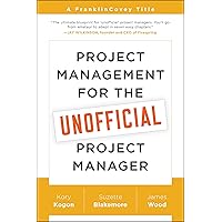 Project Management for the Unofficial Project Manager: A FranklinCovey Title Project Management for the Unofficial Project Manager: A FranklinCovey Title Paperback Audible Audiobook Kindle