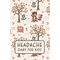 Headache Diary: Migraine Log Book for Kids to Help Identify Triggers, Pain Levels, Symptoms, Relief Measures, and More