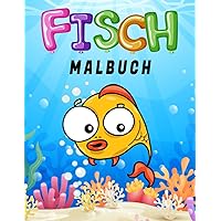 Fisch-Malbuch: Fisch-Malbuch für Kleinkinder und Kinder|50 lustige und einfache Zeichnungen von niedlichen Fisch zum Ausmalen für Kinder (German Edition)
