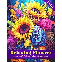 Relaxing Flowers Adult Coloring Book for Women: Superb Collection of the Most Popular Flowers to Color for Relief Stress and Relaxation