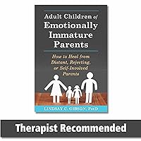 Adult Children of Emotionally Immature Parents: How to Heal from Distant, Rejecting, or Self-Involved Parents Adult Children of Emotionally Immature Parents: How to Heal from Distant, Rejecting, or Self-Involved Parents Paperback Kindle Audible Audiobook Spiral-bound