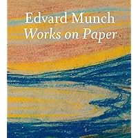 Edvard Munch: Works on Paper Edvard Munch: Works on Paper Hardcover