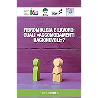 Fibromialgia e lavoro: quali «accomodamenti ragionevoli»? (Italian Edition) Fibromialgia e lavoro: quali «accomodamenti ragionevoli»? (Italian Edition) Kindle Paperback