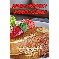 Nane Kremali Yemek Kİtabi (Turkish Edition)