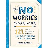 The No Worries Workbook: 124 Lists, Activities, and Prompts to Get Out of Your Head―and On with Your Life! The No Worries Workbook: 124 Lists, Activities, and Prompts to Get Out of Your Head―and On with Your Life! Paperback Spiral-bound