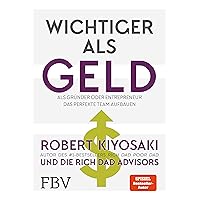 Wichtiger als Geld: Als Gründer oder Entrepreneur das perfekte Team aufbauen (German Edition) Wichtiger als Geld: Als Gründer oder Entrepreneur das perfekte Team aufbauen (German Edition) Kindle Paperback