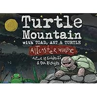 Turtle Mountain: with Toad, Ant & Turtle Turtle Mountain: with Toad, Ant & Turtle Paperback Kindle