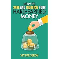 How to save and increase your hard-earned money