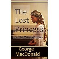 The Lost Princess (Illustrated) The Lost Princess (Illustrated) Kindle Hardcover Paperback MP3 CD