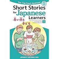 Short Stories for Japanese Learners (Level 1, Volume 2): Learn Japanese with an Authentic and Fun Short Story Collection for Beginners! (You Can Read Japanese!)
