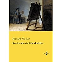 Rembrandt, ein Künstlerleben (German Edition) Rembrandt, ein Künstlerleben (German Edition) Paperback Hardcover