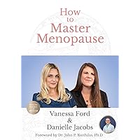 How to Master Menopause: Practical Guidance for Dealing with Hot Flashes, Weight Gain, Insomnia, Mood Swings, and Other Menopause Symptoms. How to Master Menopause: Practical Guidance for Dealing with Hot Flashes, Weight Gain, Insomnia, Mood Swings, and Other Menopause Symptoms. Kindle Paperback