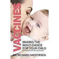 Vaccines: Making the Right Choice for Your Child Vaccines: Making the Right Choice for Your Child Paperback Kindle Hardcover