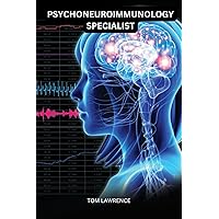 PSYCHONEUROIMMUNOLOGY SPECIALIST PSYCHONEUROIMMUNOLOGY SPECIALIST Kindle Paperback