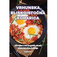 Vrhunska BliskoistoČna Kuharica (Croatian Edition)