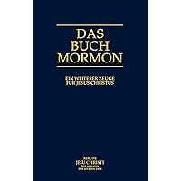 Das Buch Mormon: Ein weiterer Zeuge für Jesus Christus (German Edition)